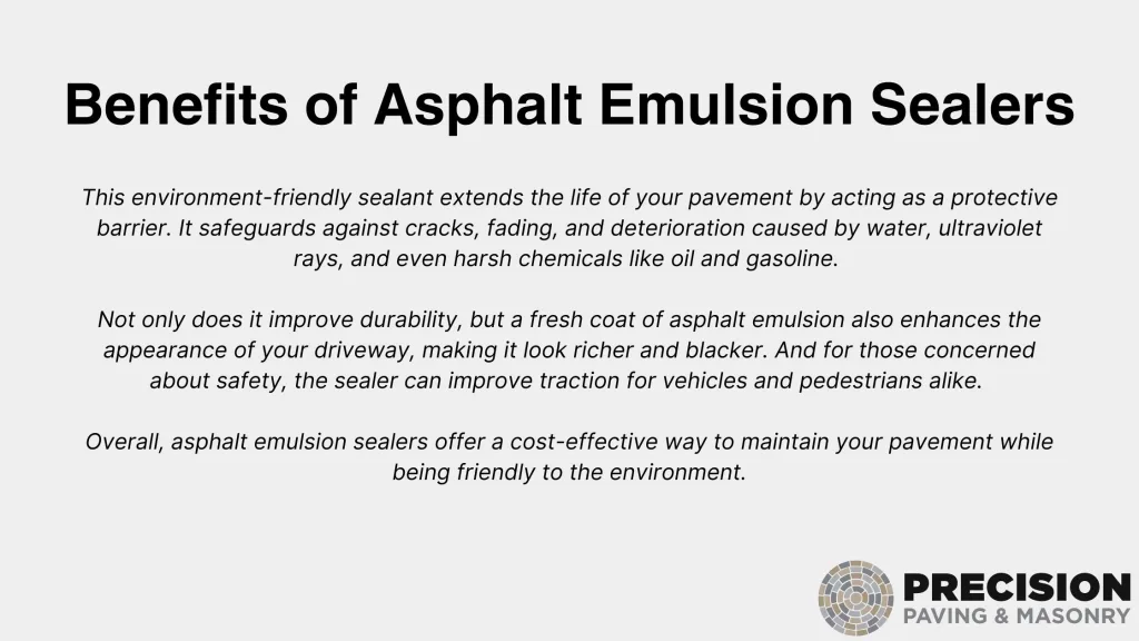 This image contains the benfits of the Asphalt Emulsion Sealers.