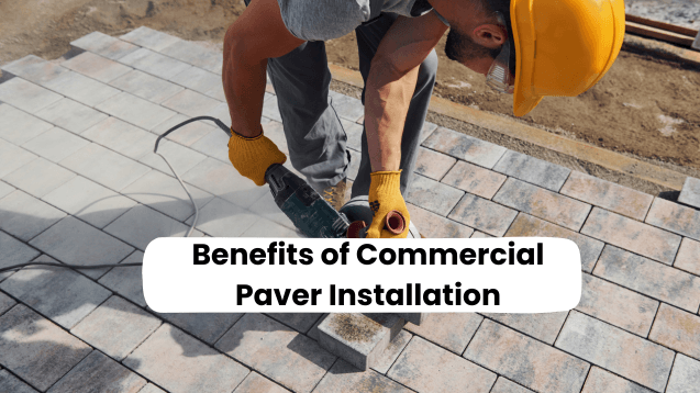 Benefits of Commercial Paver Installation
