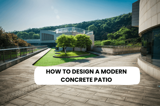 How to Design a Modern Concrete Patio